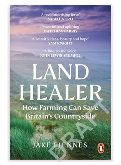 Land Healer: How Farming Can Save Britain’s Countryside 