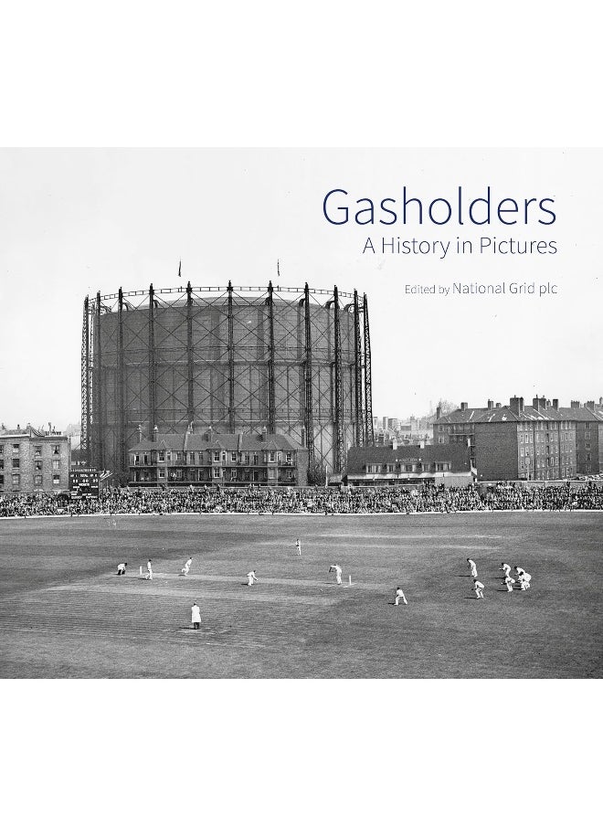 Gasholders: A History in Pictures 