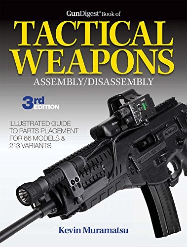 Gun Digest Book Of Tactical Weapons Assembly Disassembly 