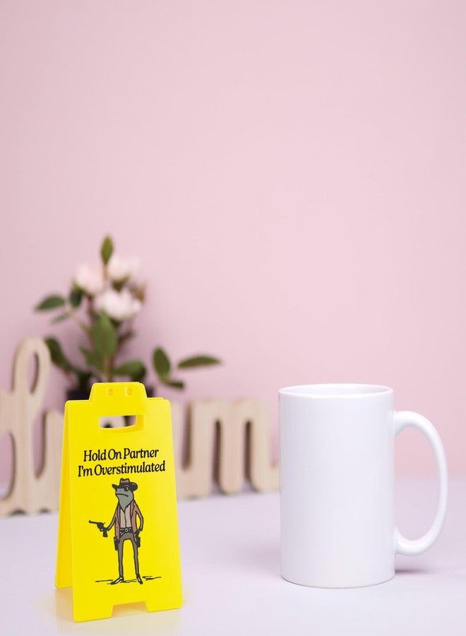 MAMAGIFTREE Hold On Partner I'm Overstimulated Humorous Desk Sign - Stress Relief Gifts for Colleagues, Funny Office Decor for Coworkers and Friends - Image 3