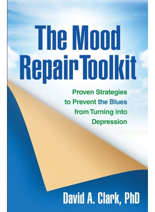 The Mood Repair Toolkit Proven Strategies to Prevent the Blues from Turning into Depression - Paperback