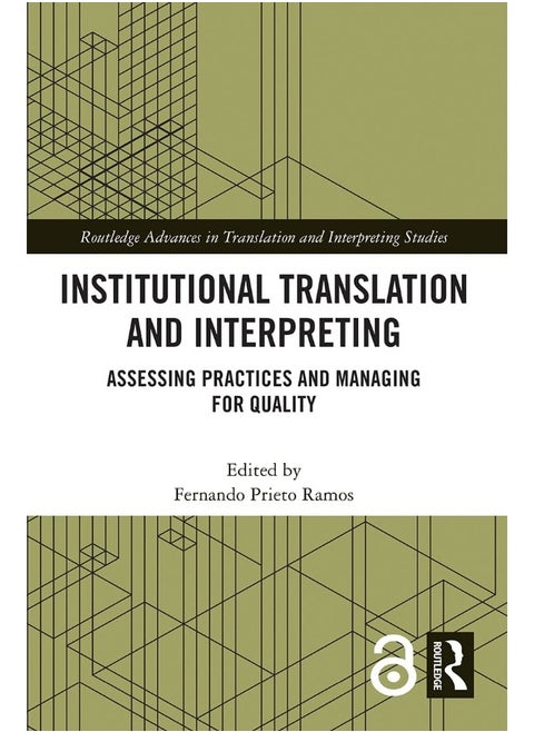 Institutional Translation and Interpreting: Assessing Practices and Managing for Quality