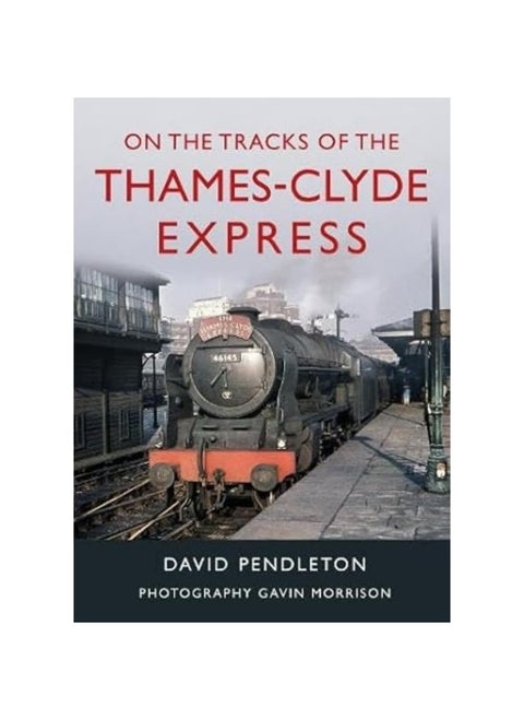 On The Tracks Of The Thames-Clyde Express