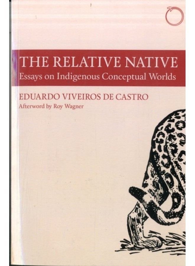 The Relative Native Essays on Indigenous Conceptual Worlds - Paperback