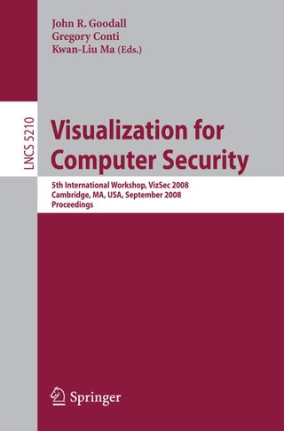 Visualization for Computer Security: 5th International Workshop, VizSec 2008, Cambridge, MA, USA, September 15, 2008, Proceedings - pzsku/ZDA2FDDA353109E025343Z/45/1749123114/5ba02ba6-dec0-44a3-bd81-e8d0008edfa8