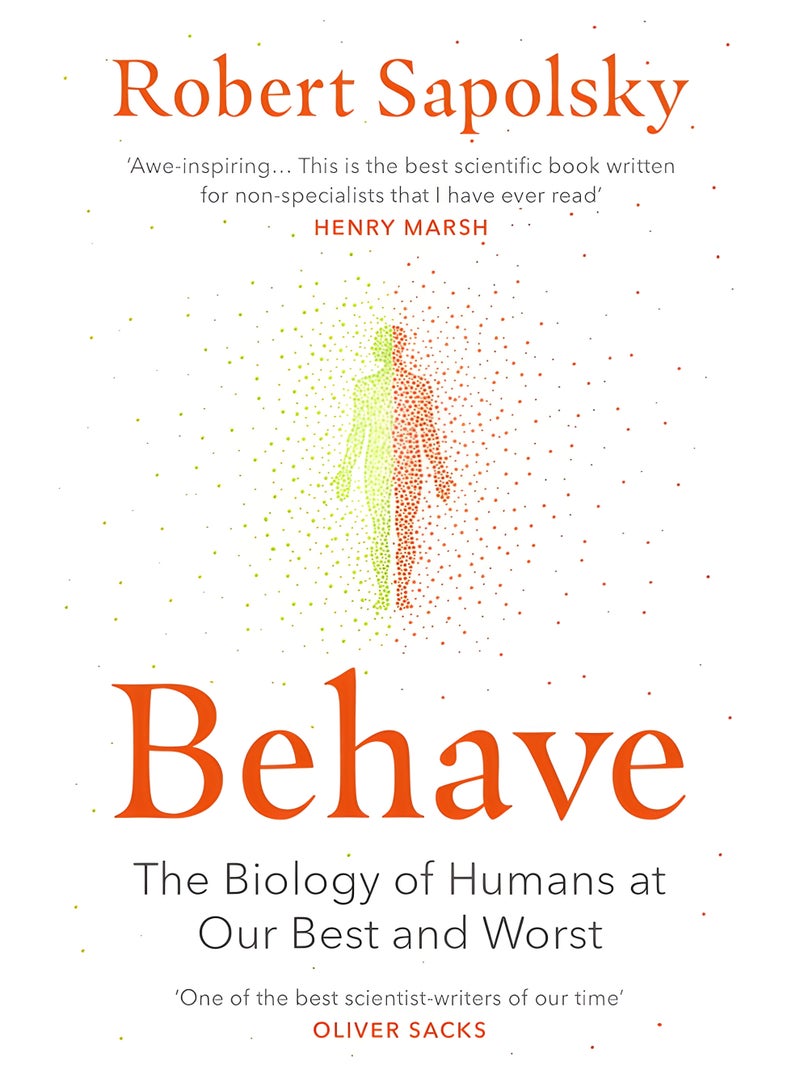 Behave: The Biology of Humans at Our Best and Worst