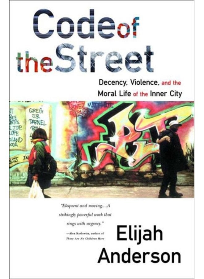 Code of the Street Decency Violence and the Moral Life of the Inner City - Paperback