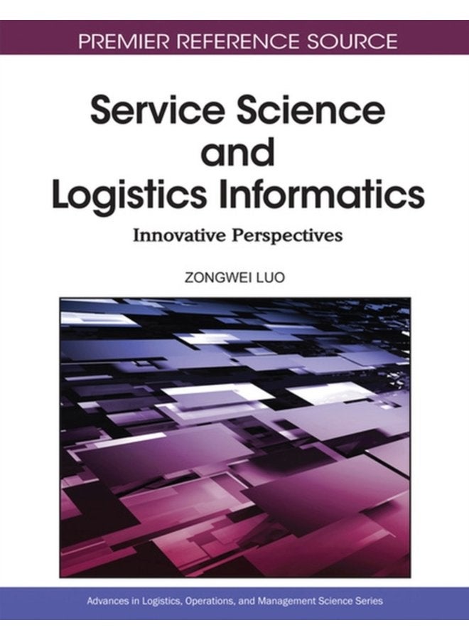 Service Science and Logistics Informatics Innovative Perspectives - Hardback