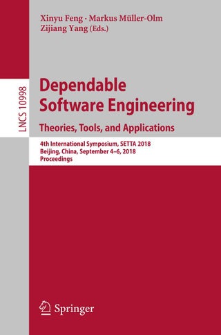 Dependable Software Engineering. Theories, Tools, and Applications: 4th International Symposium, SETTA 2018, Beijing, China, September 4-6, 2018, Proceedings - pzsku/ZDA3AA7F8C15687BA09B4Z/45/1749025640/7b20a8b0-8307-46ba-accd-012788a3b8a4