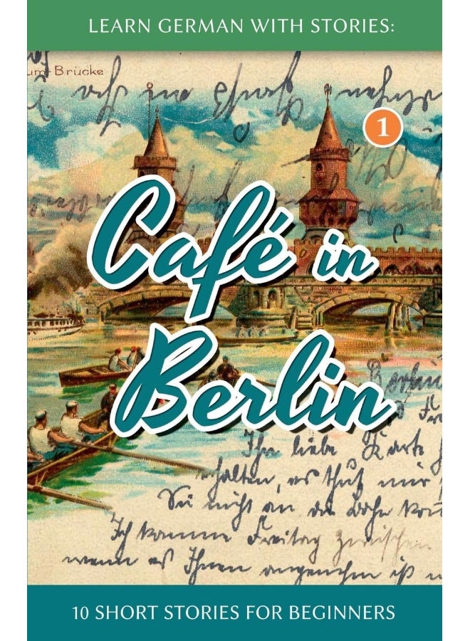 Learn German With Stories: Cafe in Berlin - 10 Short Stories For Beginners