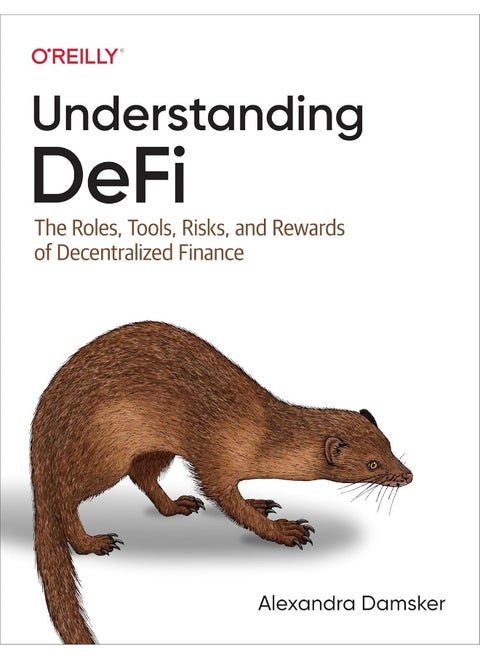 Understanding Defi: The Roles, Tools, Risks, and Rewards of Decentralized Finance