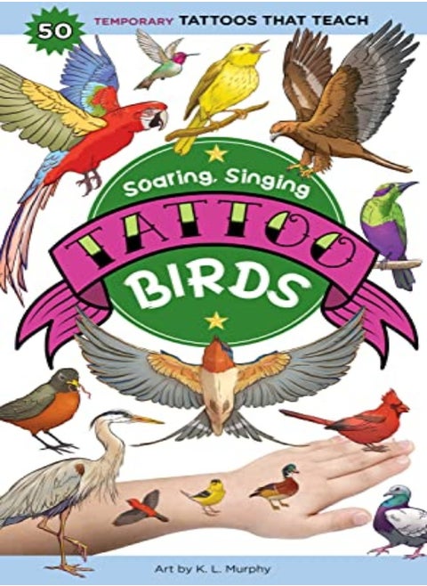 Soaring Singing Tattoo Birds 50 Temporary Tattoos That Teach by Publishing, Editors of Storey - Murphy, K. L. Paperback