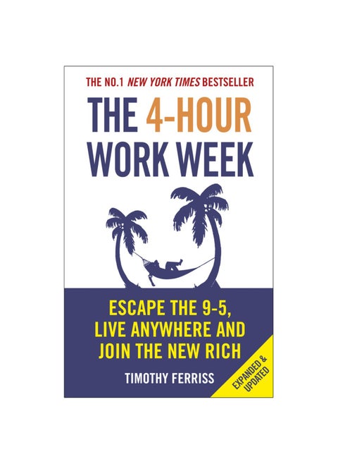 The 4-Hour Workweek: Escape 9-5, Live Anywhere, and Join the New Rich