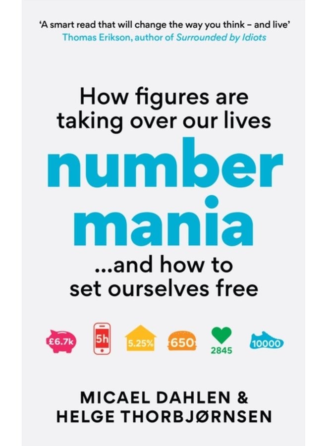 Numbermania How Figures Are Taking Over Our Lives and How To Set Ourselves Free - Paperback