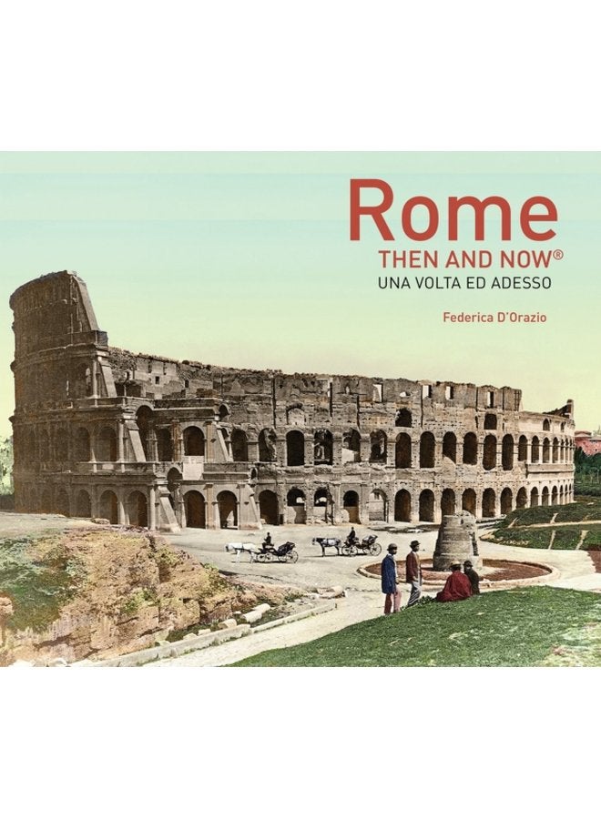 Rome Then and Now - Hardback