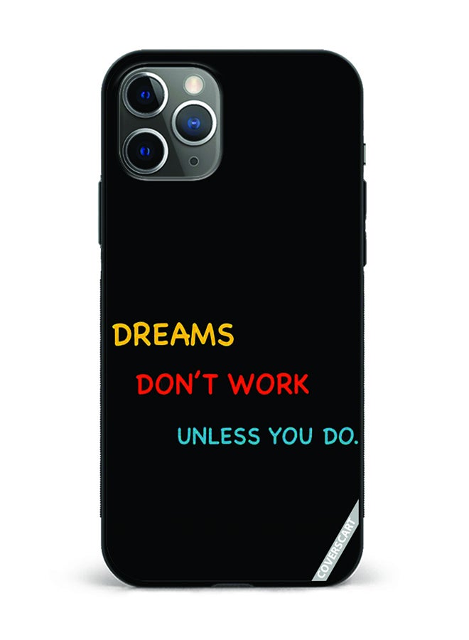 COVERSCART Protective Case Cover For Apple iPhone 11 Pro Max Dreams Don’T Work Unless You Do Design Black