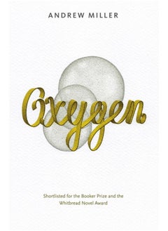 Oxygen : Shortlisted for the Booker Prize