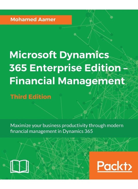 Microsoft Dynamics 365 Enterprise Edition - Financial Management_Third Edition