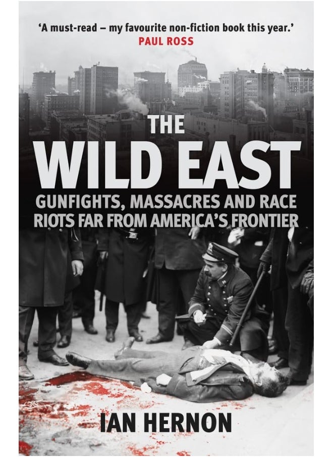 The Wild East: Gunfights, Massacres and Race Riots Far From America's Frontier