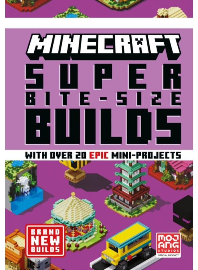 MINECRAFT SUPER BITE-SIZE BUILDS 