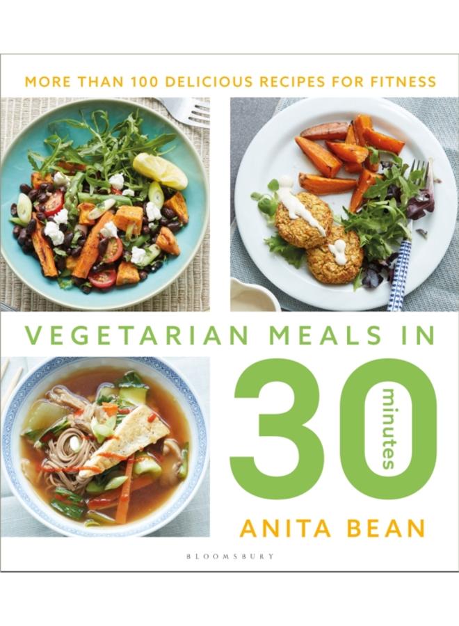Vegetarian Meals in 30 Minutes : More than 100 delicious recipes for fitness 