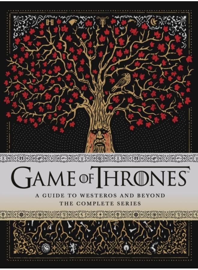 Game of Thrones: A Guide to Westeros and Beyond : The Only Official Guide to the Complete HBO TV Series 
