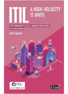 ITIL® 4 High-velocity IT (HVIT): Your companion to the ITIL 4 Managing Professional HVIT certification 