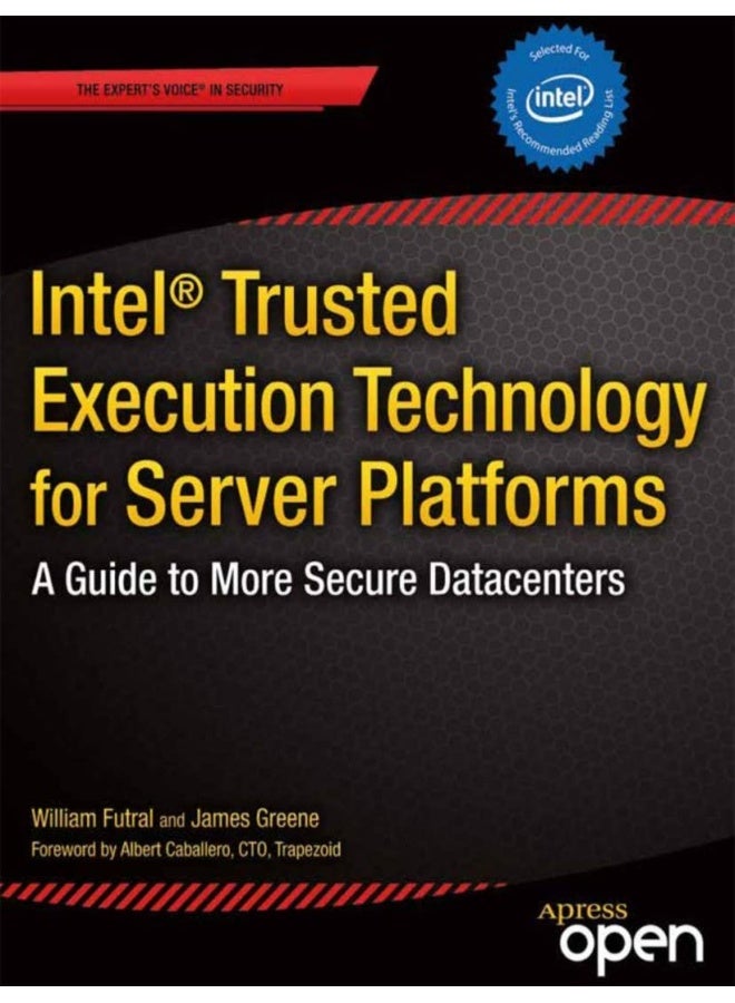 Intel Trusted Execution Technology for Server Platforms: A Guide to More Secure Datacenters