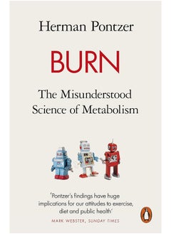 Burn: The Misunderstood Science of Metabolism