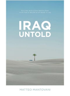 Iraq Untold: Business and Culture Lessons From More Than Ten Ye  - Image 1