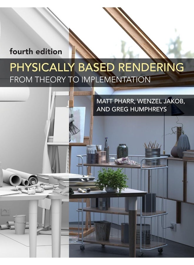Physically Based Rendering, fourth edition: From Theory to Implementation