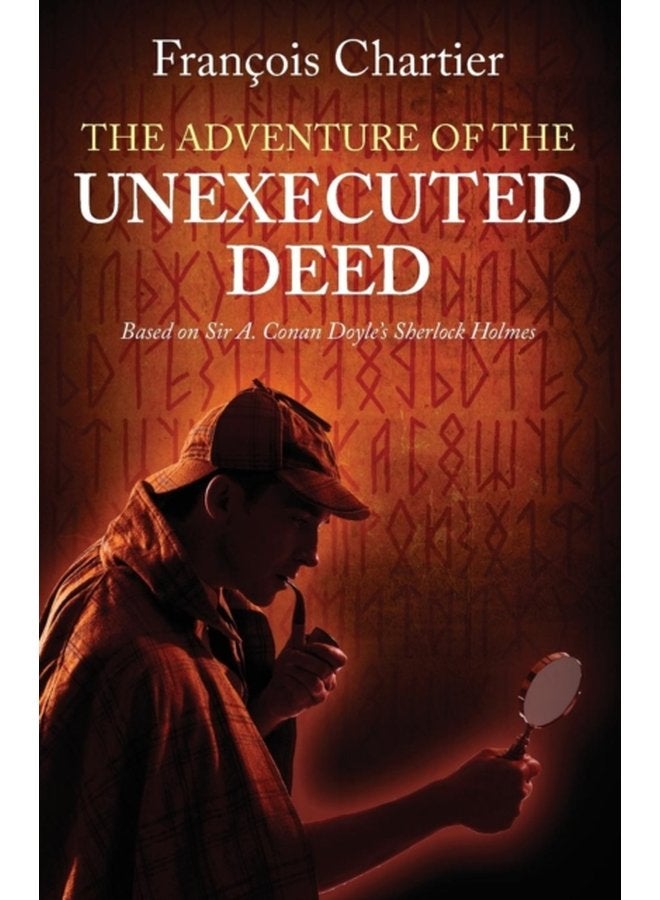 The Adventure of the Unexecuted Deed Based on Sir A Conan Doyle s Sherlock Holmes - Paperback