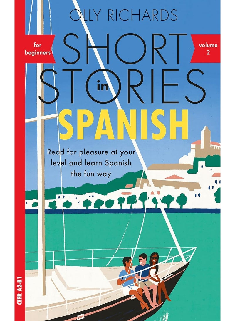 Short Stories in Spanish for Beginners, Volume 2: Read for pleasure at your level, expand your vocabulary and learn Spanish the fun way with Teach Yourself Graded Readers