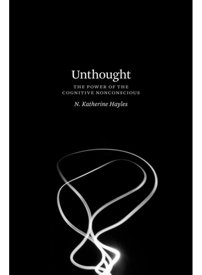 Unthought : The Power of the Cognitive Nonconscious 