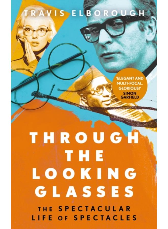Through The Looking Glasses : The Spectacular Life of Spectacles 