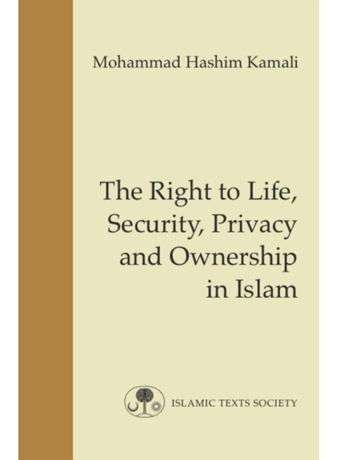 The Right to Life, Security, Privacy and Ownership in Islam 