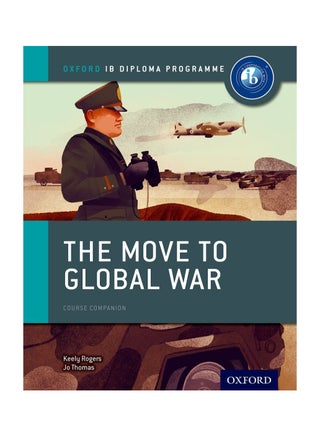 Oxford IB Diploma Programme the Move to Global War Course Companion Oxford Ib Diploma Programme - pzsku/ZDA8EACAD59F7CDE5905CZ/45/_/1737964391/6c0a1036-98e3-4c5e-a1dd-d8ccdf48887c