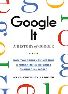 Google It A History Of Google by Redding, Anna Crowley Paperback 