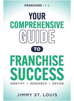 Your Comprehensive Guide to Franchise Success: Identify, Research, Decide