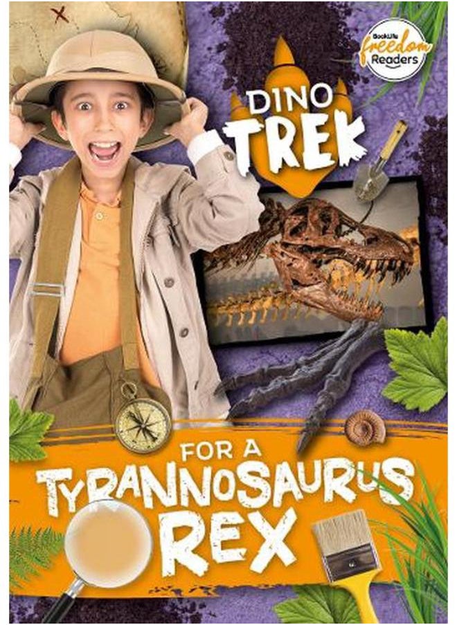 Dino-Trek for a Tyrannosaurus Rex BookLife Freedom Readers - Non-Fiction 