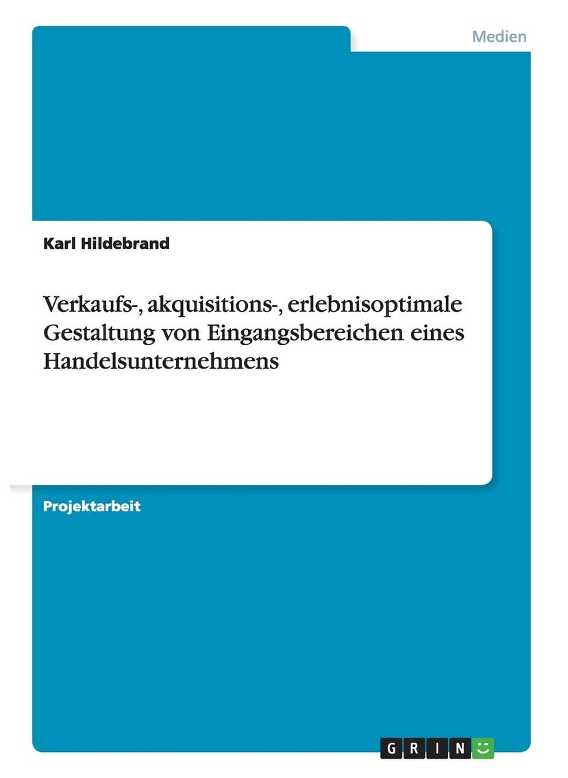Verkaufs-, akquisitions-, erlebnisoptimale Gestaltung von Eingangsbereichen eines Handelsunternehmens 