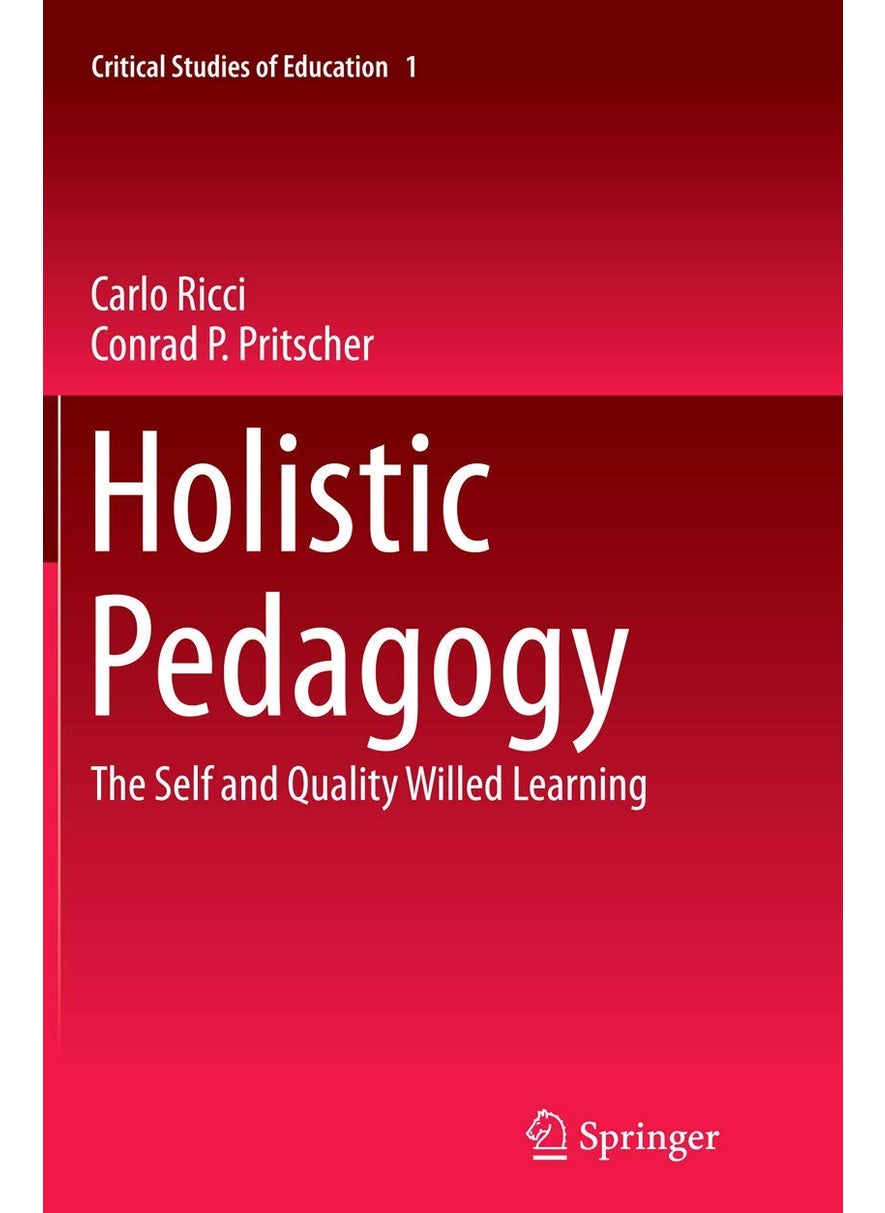 Holistic Pedagogy: The Self and Quality Willed Learning 