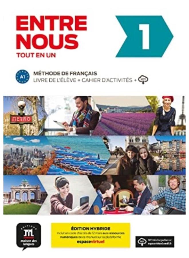 Entre Nous 1 - EDITION HYBRIDE : Livre de l'eleve + Cahier d'activites A1