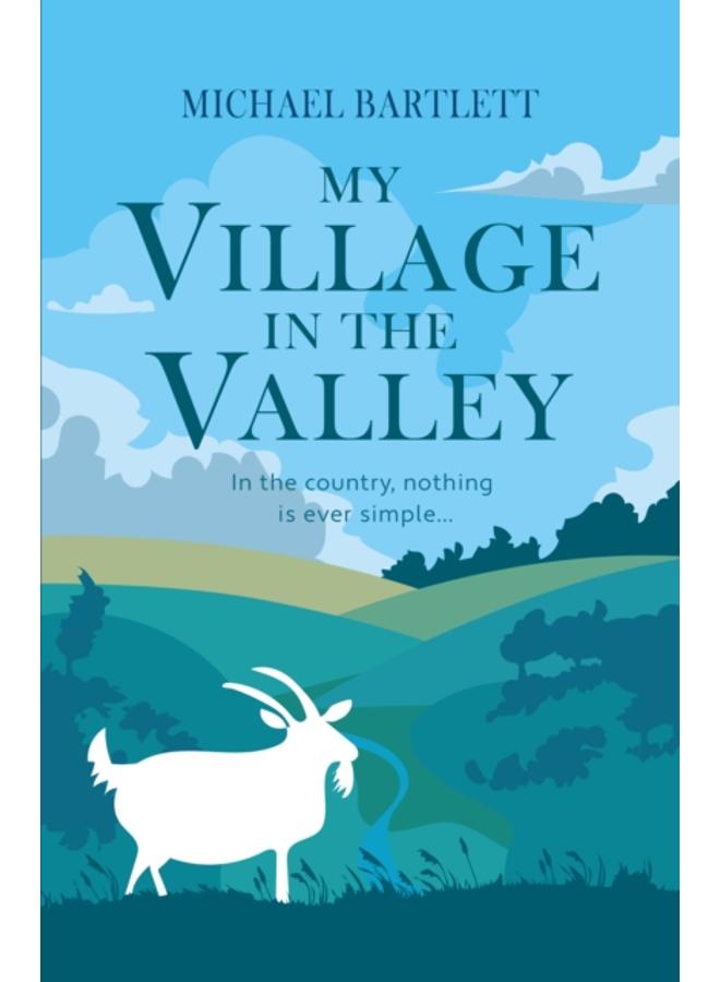 My Village in the Valley : In the country, nothing is ever simple 