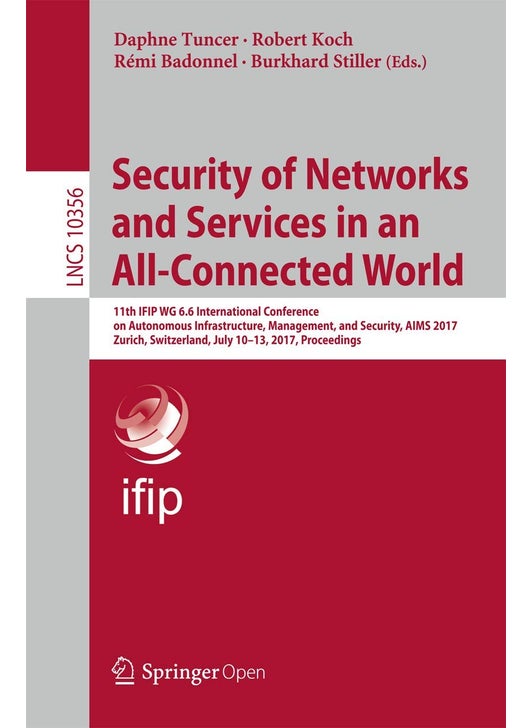 Security of Networks and Services in an All-Connec: 11th Ifip Wg 6.6 International Conference on Auton