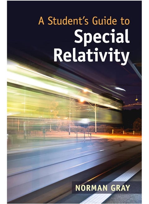 Cambridge University Press A Student's Guide to Special Relativity