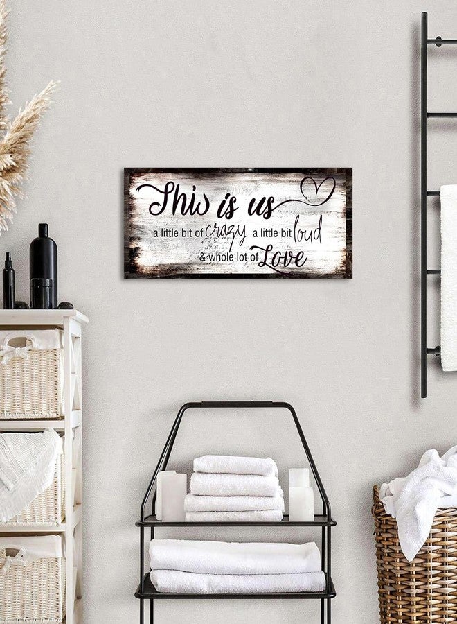 AIYISU Home Sign Wall Decor Vintage Family Wall Art Rustic Farmhouse Family Sign This is Us a Little Bit of Crazy a Little Bit Loud and Whole Lot of Love Artwork for Bedroom Living Room Home Decoration 6x17" - Image 2