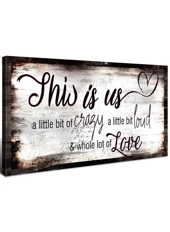 AIYISU Home Sign Wall Decor Vintage Family Wall Art Rustic Farmhouse Family Sign This is Us a Little Bit of Crazy a Little Bit Loud and Whole Lot of Love Artwork for Bedroom Living Room Home Decoration 6x17" - Image 1