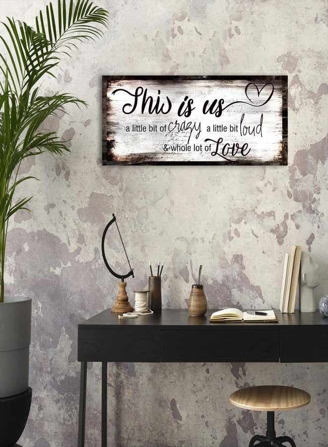 AIYISU Home Sign Wall Decor Vintage Family Wall Art Rustic Farmhouse Family Sign This is Us a Little Bit of Crazy a Little Bit Loud and Whole Lot of Love Artwork for Bedroom Living Room Home Decoration 6x17" - Image 4