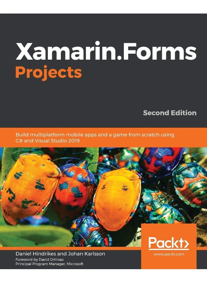 Xamarin.Forms Projects: Build multiplatform mobile apps and a game from scratch using C# and Visual Studio 2019